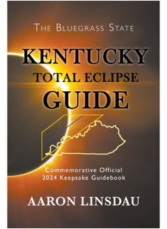 اشتري Kentucky Total Eclipse Guide : Official Commemorative 2024 Keepsake Guidebook في الامارات