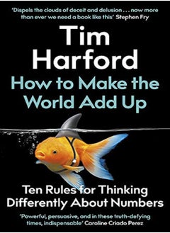 اشتري How To Make The World Add Up Ten Rules For Thinking Differently About Numbers في الامارات