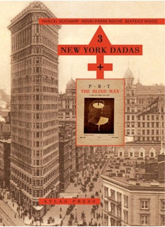 اشتري 3 New York Dadas And The Blind Man : Marcel Duchamp, Henri-Pierre Roche, Beatrice Wood في السعودية