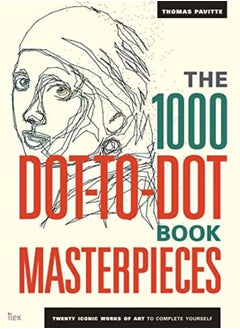 Buy The 1000 Dot-To-Dot Book: Masterpieces: Twenty Iconic Works Of Art To Complete Yourself in UAE