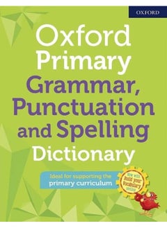 اشتري Oxford Primary Grammar, Punctuation and Spelling Dictionary (Paperback) في الامارات