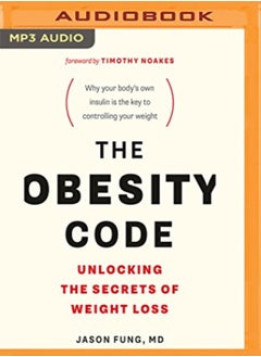 Buy The Obesity Code Unlocking The Secrets Of Weight Loss by Fung, Jason, M.D. - Nishii, Brian Paperback in UAE