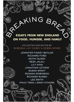 Buy Breaking Bread : New England Writers on Food, Cravings, and Life in UAE