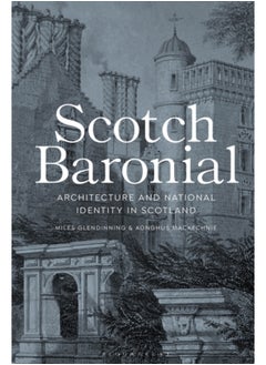 اشتري Scotch Baronial : Architecture and National Identity in Scotland في السعودية