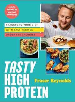 Buy Tasty High Protein: Transform Your Diet With Easy Recipes Under 600 Calories in UAE