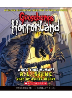 Buy Scholastic Who's Your Mummy? (Goosebumps Horrorland #6) in UAE