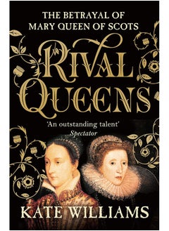 اشتري Rival Queens: The Betrayal of Mary, Queen of Scots في الامارات