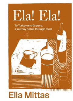 Buy Ela! Ela!: To Turkey and Greece, Then Home in UAE