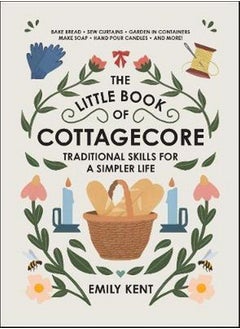 اشتري The Little Book of Cottagecore: Traditional Skills for a Simpler Life في الامارات