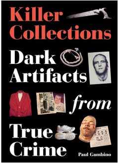 Buy Killer Collections: Dark Artifacts from True Crime in UAE