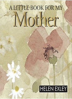 Buy A Little Book for My Mother: 1 (Helen Exley Giftbooks) in UAE