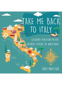 اشتري Take Me Back to Italy - Geography Education for Kids Children's Explore the World Books في الامارات