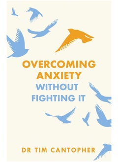 Buy Overcoming Anxiety Without Fighting It in UAE