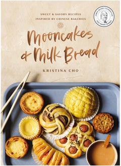 اشتري Mooncakes and Milk Bread : Sweet and   Savory Recipes Inspired by Chinese Bakeries في السعودية