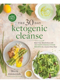 اشتري The 30-day Ketogenic Cleanse: Nutritious Low-Carb, High-Fat Paleo Meals to Heal Your Body في الامارات