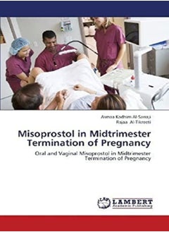 Buy Misoprostol In Midtrimester Termination Of Pregnancy by Kadhim Al-Sarraji Asmaa - Al-Tikreeti Rajaa Paperback in UAE