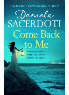 Buy Come Back to Me (A Seal Island novel) : A gripping love story from the author of THE ITALIAN VILLA in Saudi Arabia