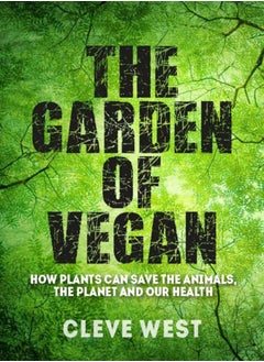 Buy The Garden of Vegan : How Plants can Save the Animals, the Planet and Our Health in UAE