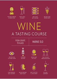 اشتري Wine A Tasting Course by Marnie Old Hardcover في الامارات