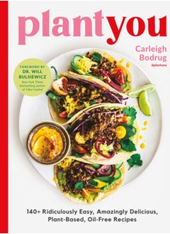 اشتري PlantYou : 140+ Ridiculously Easy, Amazingly Delicious Plant-Based Oil-Free Recipes في السعودية