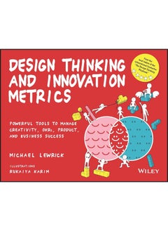 Buy Design Thinking and Innovation Metrics: Powerful Tools to Manage Creativity, OKRs, Product, and Business Success in UAE