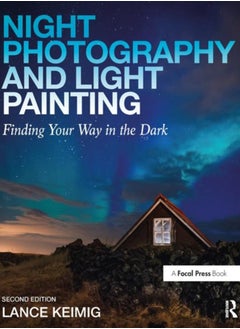 اشتري Night Photography and Light Painting : Finding Your Way in the Dark في السعودية