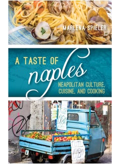 Buy A Taste of Naples : Neapolitan Culture, Cuisine, and Cooking in UAE