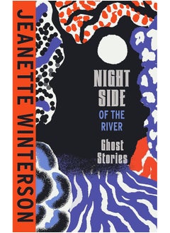 اشتري Night Side of the River: Dazzling new ghost stories from the Sunday Times b في الامارات