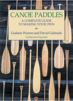 Buy Canoe Paddles A Complete Guide To Making Your Own by Graham Warren Paperback in UAE