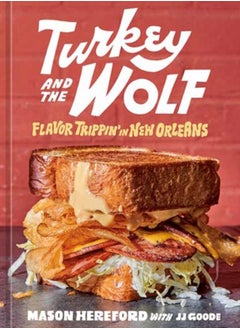 Buy Turkey and the Wolf : Flavor Trippin' in New Orleans A Cookbook in UAE