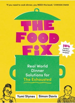 Buy The Food Fix : Real World Dinner Solutions for The Exhausted in UAE