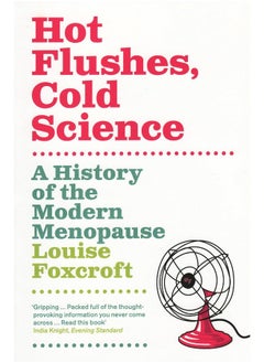 Buy Hot Flushes Cold Science: A History of the Modern Menopause in UAE