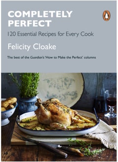 اشتري Completely Perfect : 120 Essential Recipes for Every Cook في الامارات