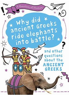 Buy A Question of History: Why did the ancient Greeks ride elephants into battle? And other questions ab in UAE