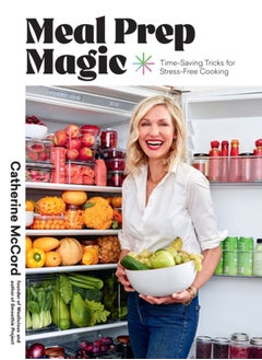 اشتري Meal Prep Magic : Time-Saving Tricks for Stress-Free Cooking, A Weelicious Cookbook في السعودية