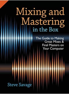 Buy Mixing and Mastering in the Box: The Guide to Making Great Mixes and Final Masters on Your Computer in UAE