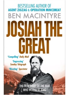 Buy Josiah the Great : The True Story of the Man Who Would be King in Saudi Arabia