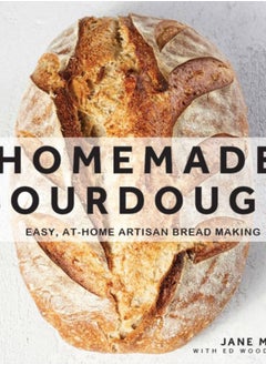 اشتري Homemade Sourdough : Easy, At-Home Artisan Bread Making في السعودية