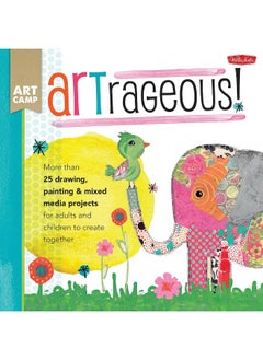 Buy ARTrageous!: More than 25 drawing, painting & mixed media projects for adults and children to create together in UAE