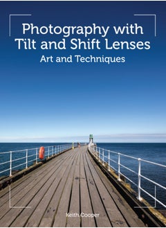 Buy Photography with Tilt and Shift Lenses : Art and Techniques in UAE