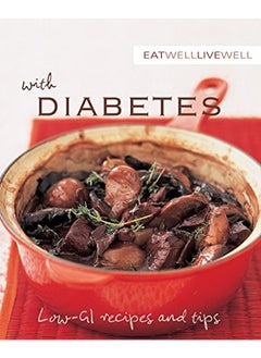 Buy Eat Well Live Well with Diabetes: Low-GI Recipes and Tips (Eat Well Live Well series): Low-GI Recipe in UAE