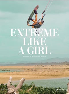 Buy Extreme Like a Girl : Women in Adventure Sports in Saudi Arabia