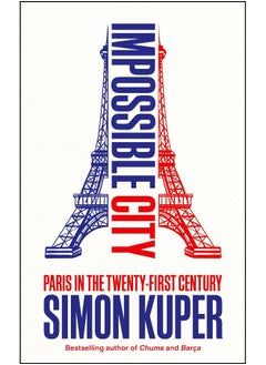 اشتري Impossible City: Paris in the Twenty-First Century في الامارات