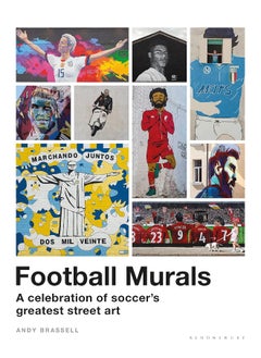 اشتري Football Murals: A Celebration of Soccer's Greatest Street Art: Shortlisted for the Sunday Times Sports Book Awards 2023 في الامارات