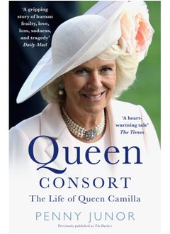 اشتري Queen Consort : The Life of Queen Camilla في السعودية