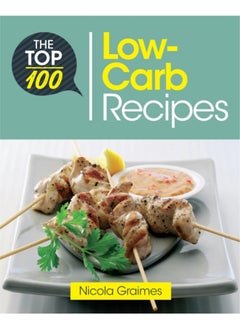 اشتري The Top 100 Low-Carb Recipes : Quick and Nutritious Dishes for Easy Low-Carb Eating : 3 في الامارات