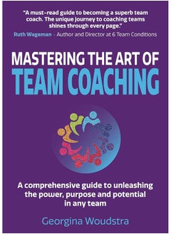 Buy Team Coaching Studio Press Mastering The Art of A comprehensive guide to unleashing the power, purpose and potential in any team in UAE