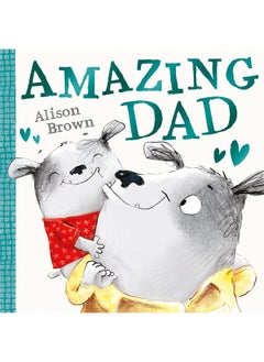 Buy Amazing Dad: A super cute new illustrated children’s picture book celebrating fathers! in UAE