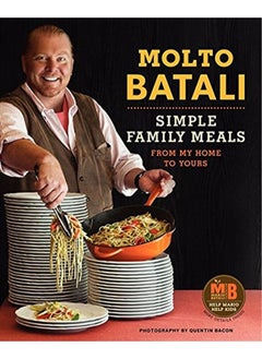 اشتري Molto Batali: Simple Family Meals from My Home to Yours في الامارات