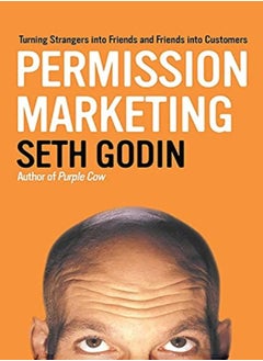 اشتري Permission Marketing Turning Strangers Into Friends And Friends Into Customers by Seth Godin Paperback في الامارات